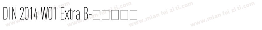 DIN 2014 W01 Extra B字体转换